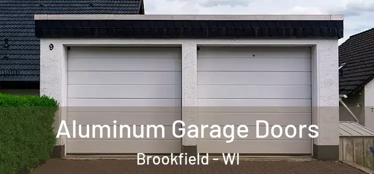  Aluminum Garage Doors Brookfield - WI