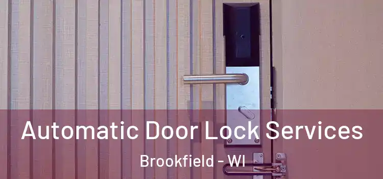  Automatic Door Lock Services Brookfield - WI