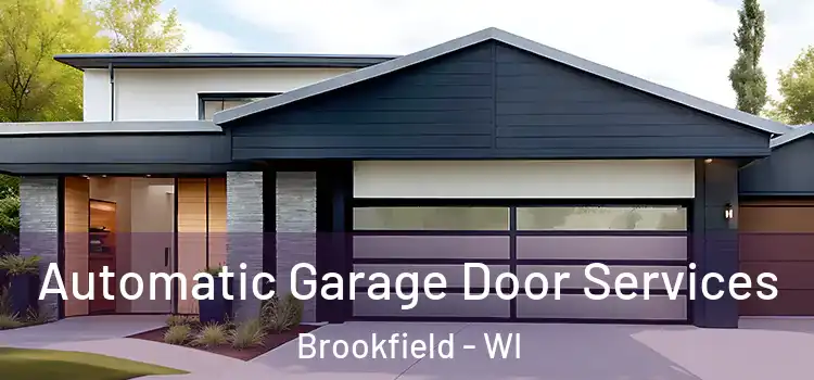  Automatic Garage Door Services Brookfield - WI