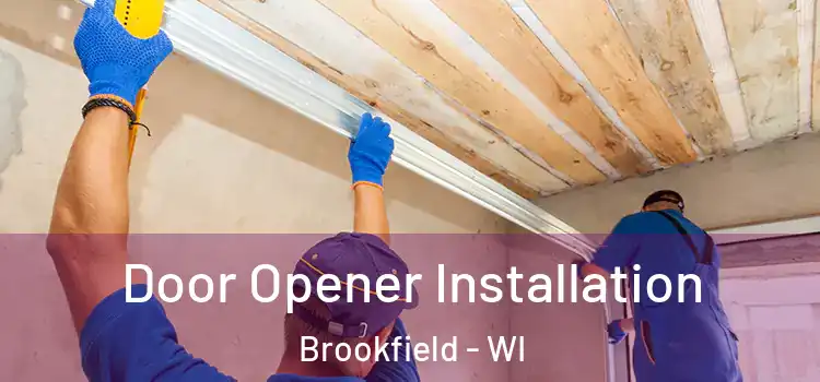 Door Opener Installation Brookfield - WI