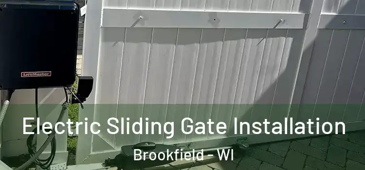 Electric Sliding Gate Installation Brookfield - WI