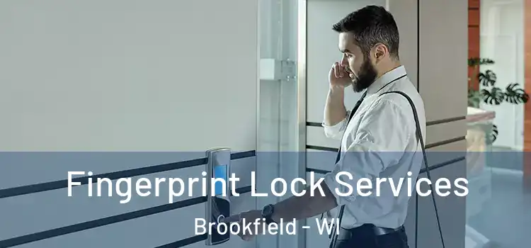  Fingerprint Lock Services Brookfield - WI