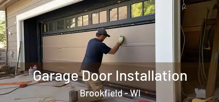  Garage Door Installation Brookfield - WI