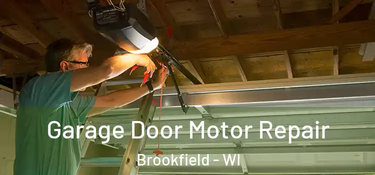  Garage Door Motor Repair Brookfield - WI