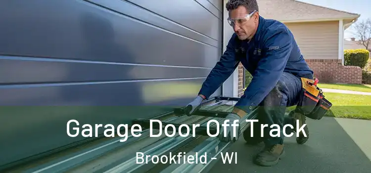  Garage Door Off Track Brookfield - WI