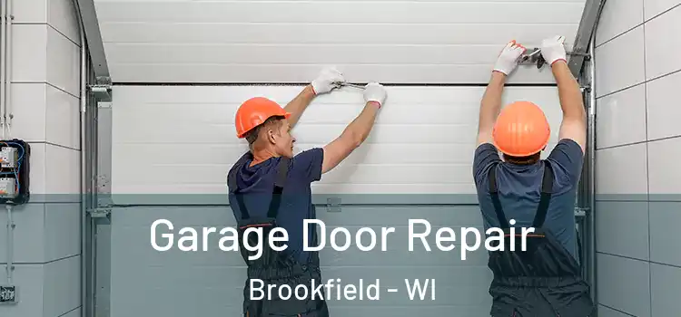  Garage Door Repair Brookfield - WI