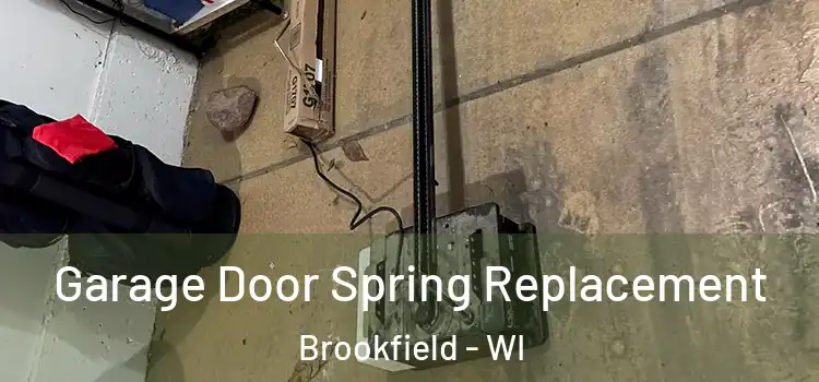 Garage Door Spring Replacement Brookfield - WI