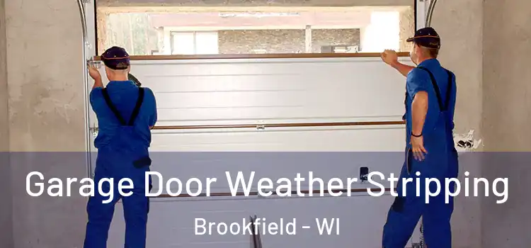  Garage Door Weather Stripping Brookfield - WI