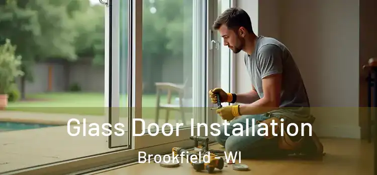 Glass Door Installation Brookfield - WI