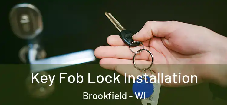 Key Fob Lock Installation Brookfield - WI