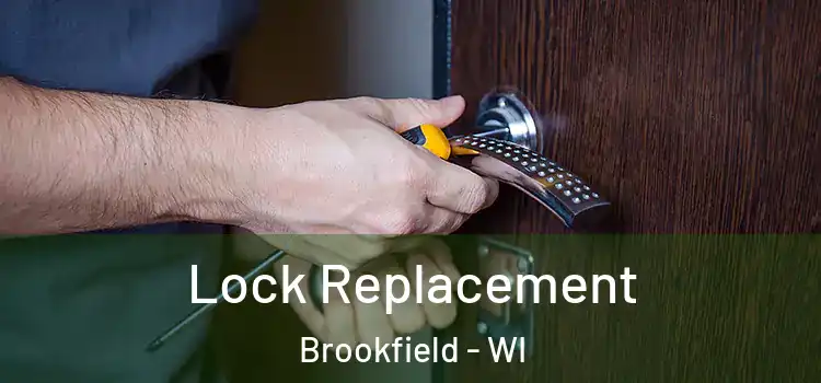 Lock Replacement Brookfield - WI