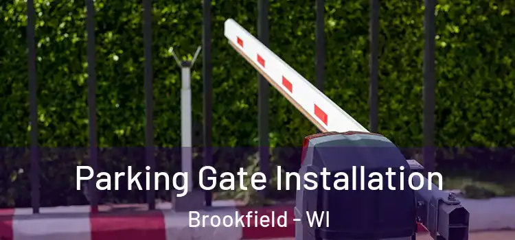  Parking Gate Installation Brookfield - WI