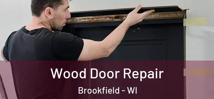  Wood Door Repair Brookfield - WI